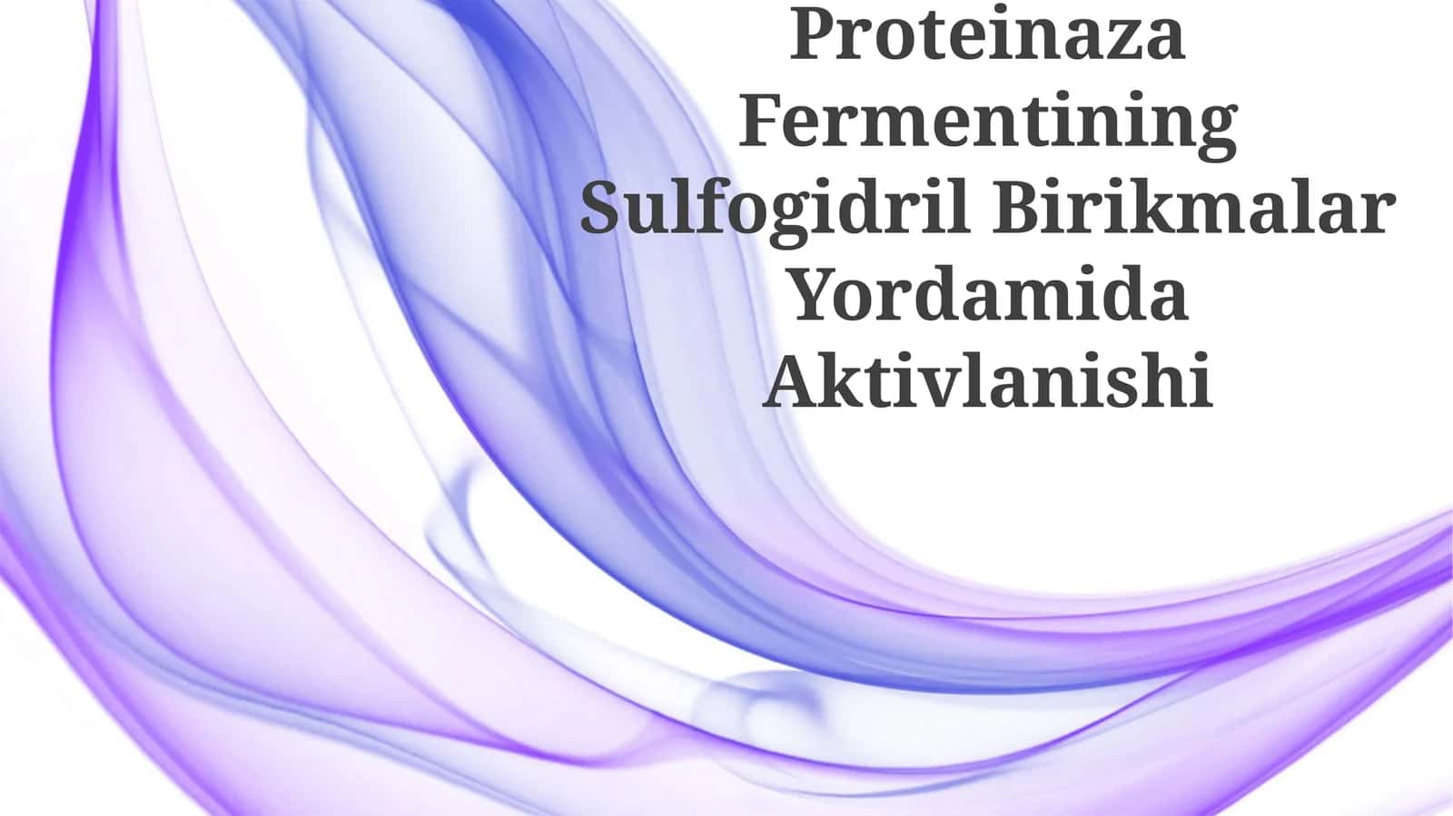 Proteinaza Fermentining Sulfogidril Birikmalar Yordamida Aktivlanishi
