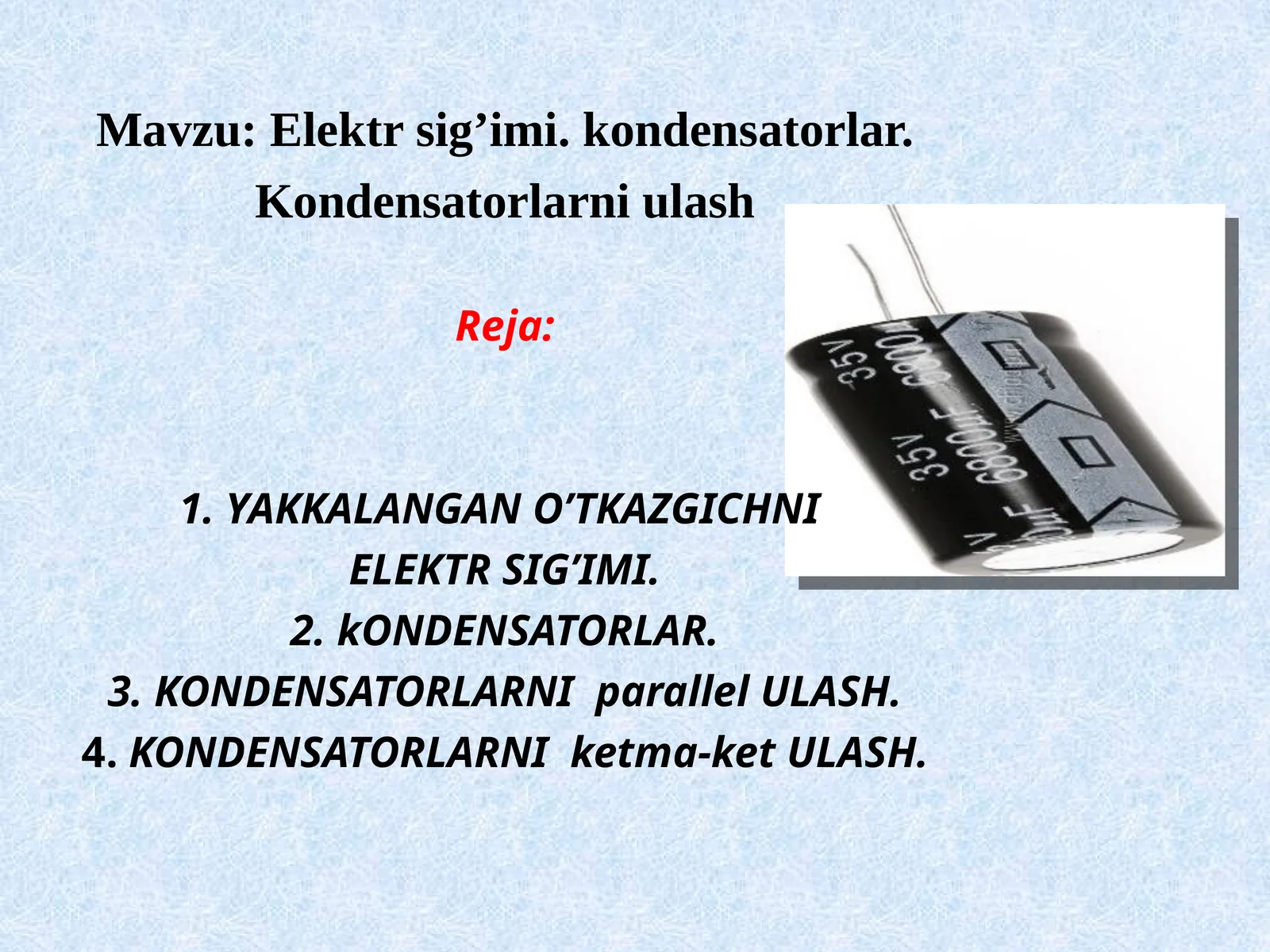 Elektr sig’imi. kondensatorlar. Kondensatorlarni ulash
