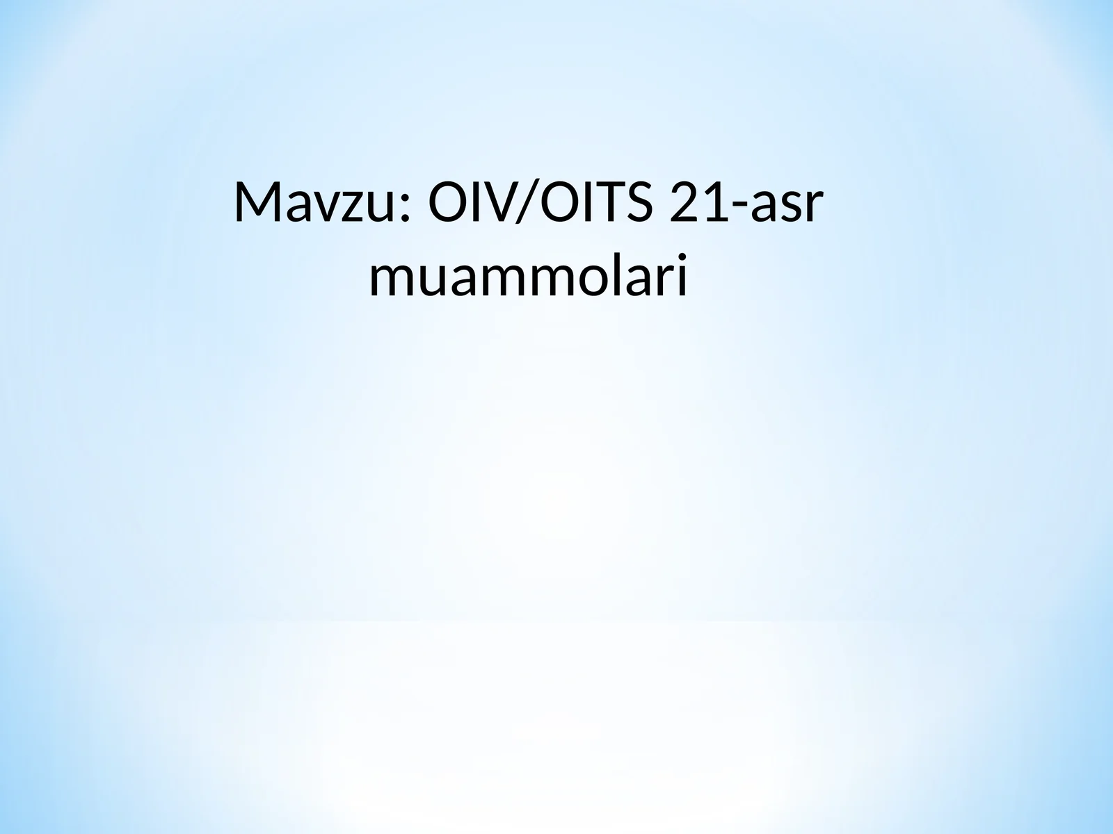 OIV/OITS 21-asr muammolari