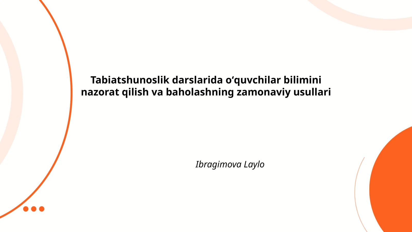 Tabiatshunoslik darslarida oʻquvchilar bilimini nazorat qilish va baholashning zamonaviy usullari