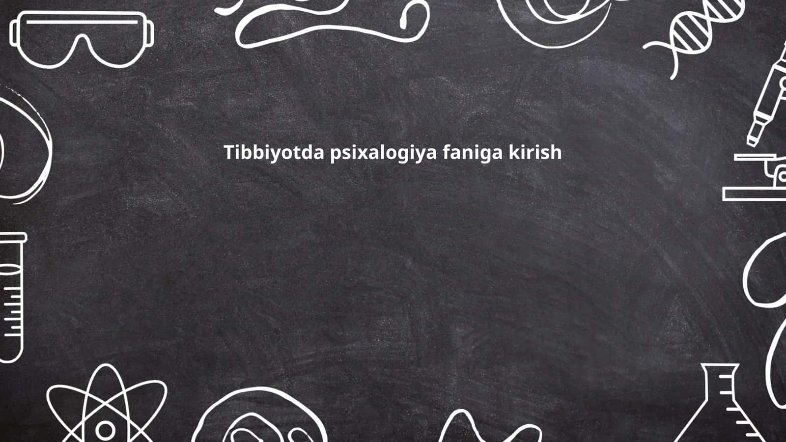 Tibbiyotda psixalogiya faniga kirish