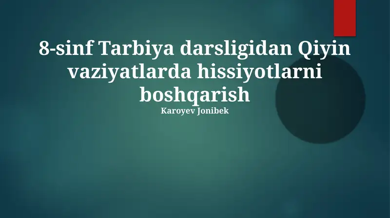 8-sinf Tarbiya darsligidan Qiyin vaziyatlarda hissiyotlarni boshqarish