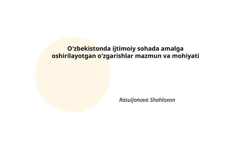 O'zbekistonda ijtimoiy sohada amalga oshirilayotgan o'zgarishlar mazmun va mohiyati
