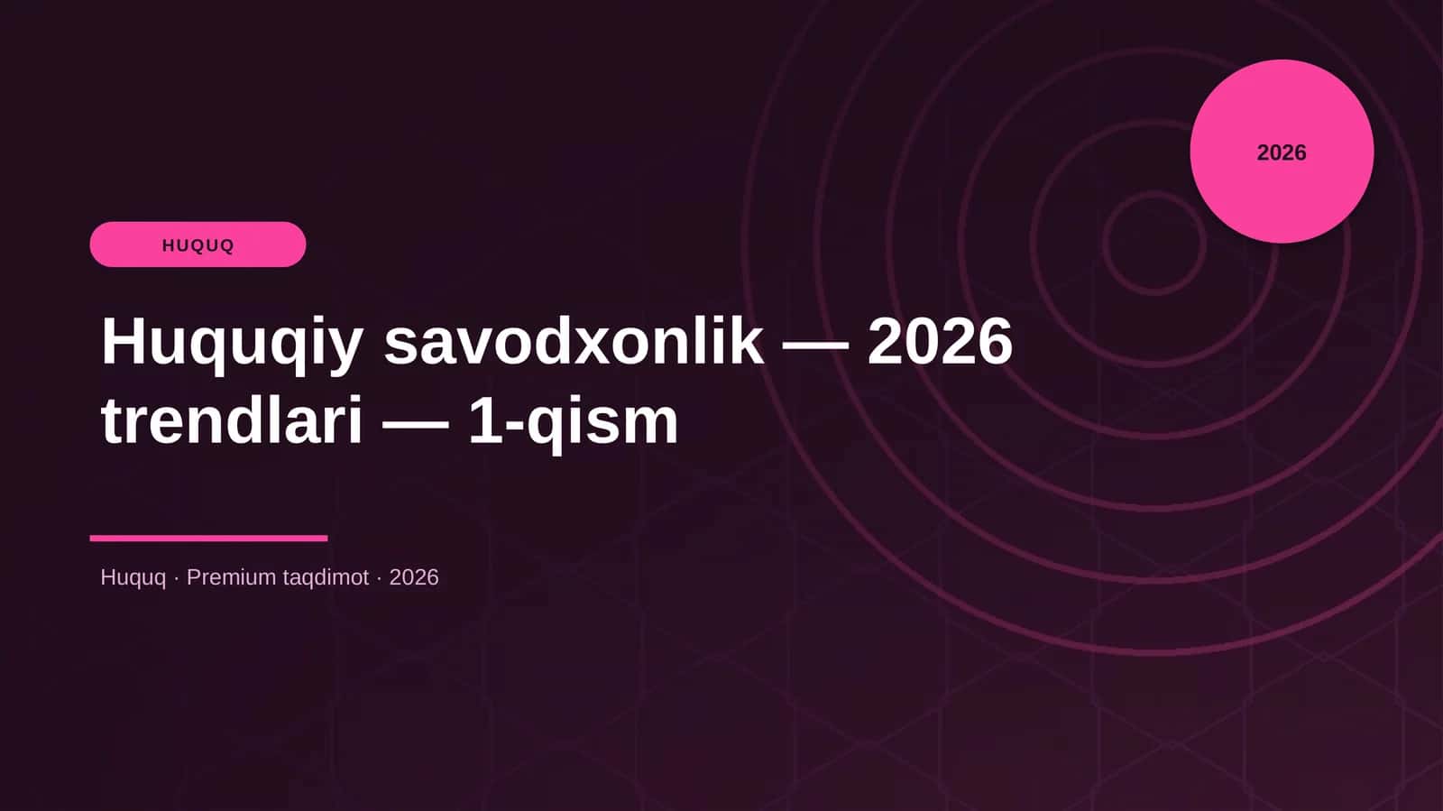 Huquqiy savodxonlik — 2026 trendlari — 1-qism