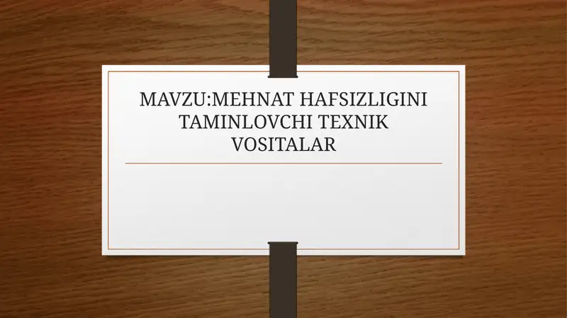 MEHNAT HAFSIZLIGINI TAMINLOVCHI TEXNIK VOSITALAR