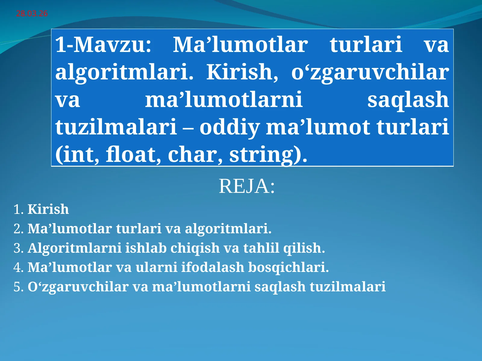 Ma’lumotlar turlari va algoritmlari. Kirish, o‘zgaruvchilar va ma’lumotlarni saqlash tuzilmalari