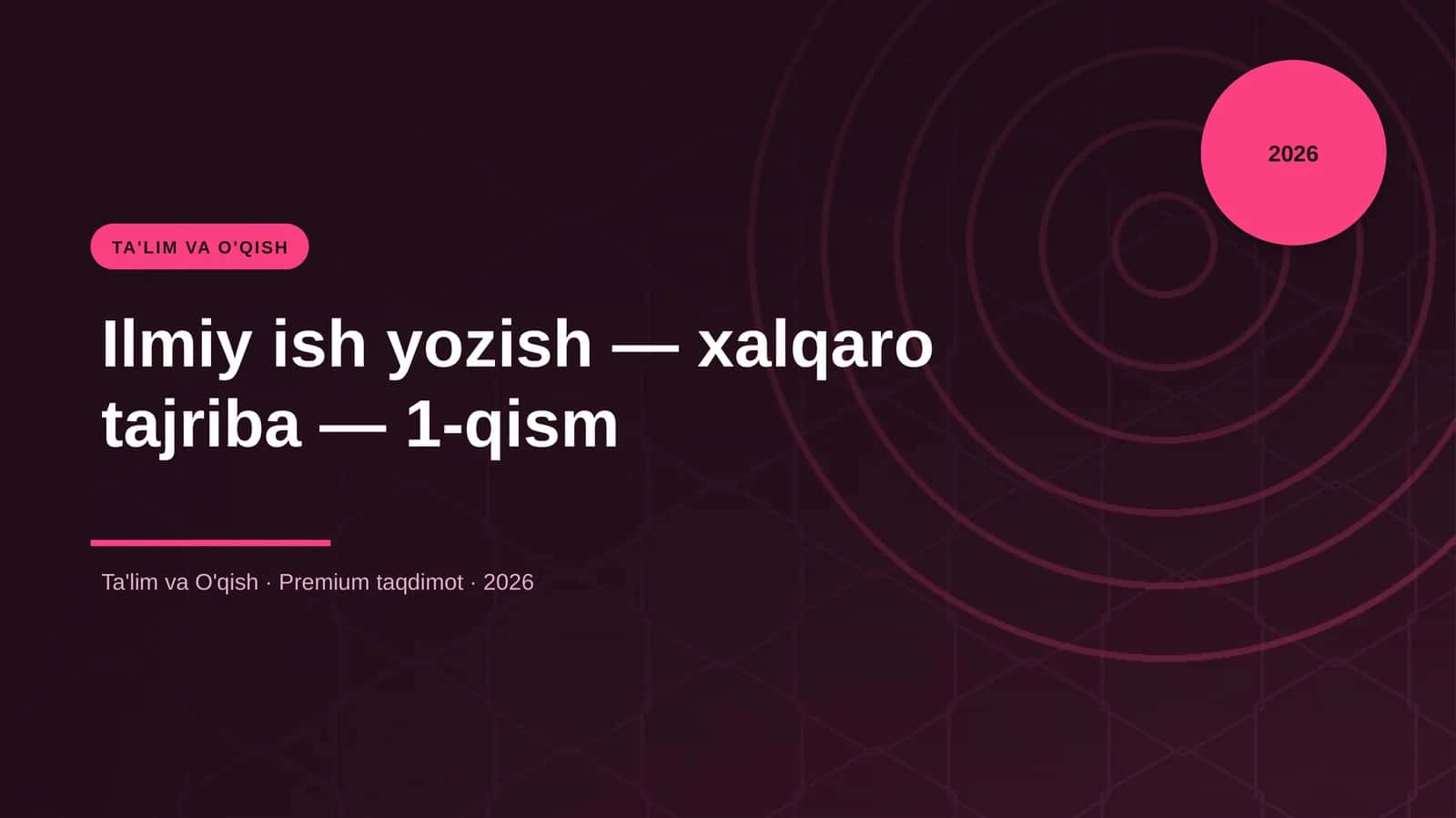 Ilmiy ish yozish — xalqaro tajriba — 1-qism