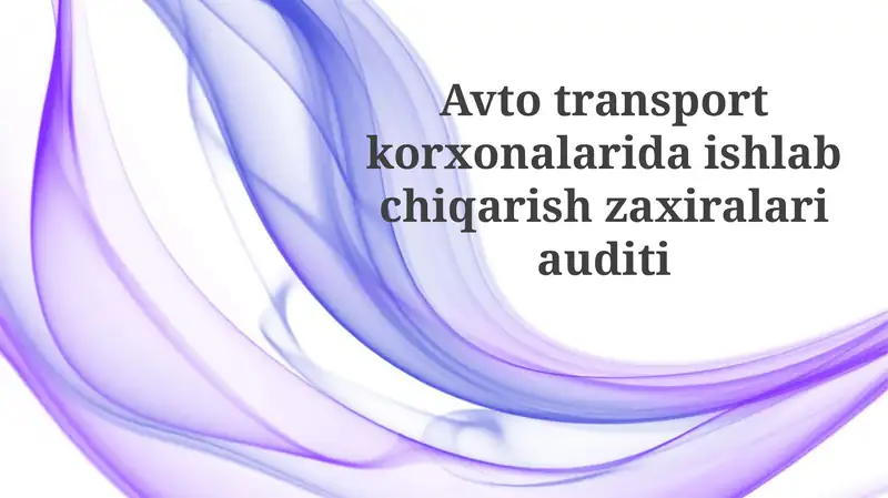 Avtotransport korxonalarida ishlab chiqarish zaxiralari auditi