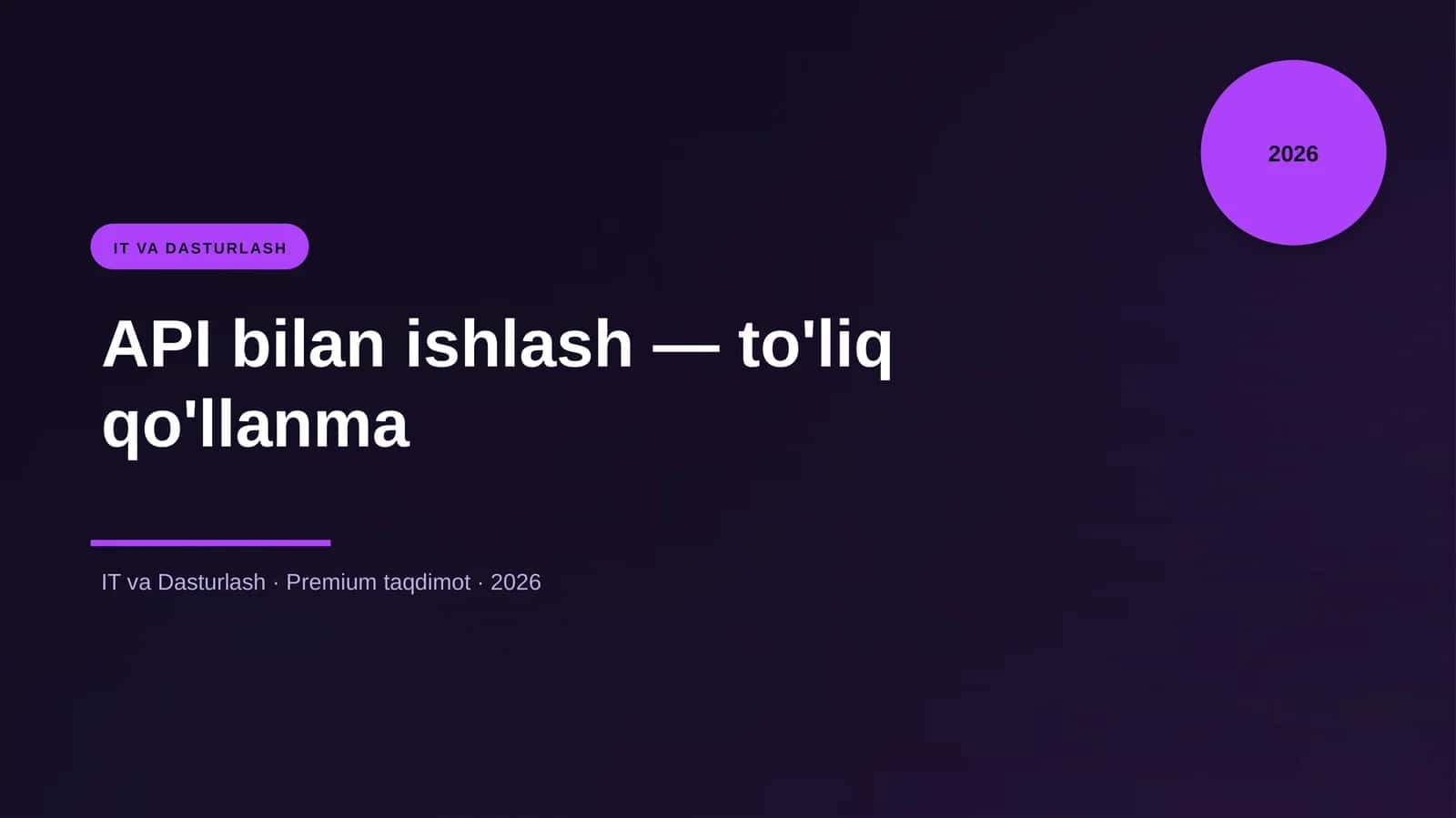 API bilan ishlash — to'liq qo'llanma
