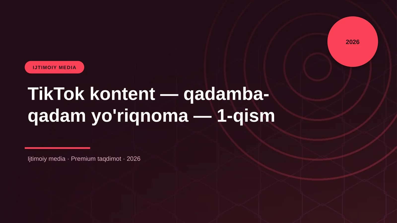 TikTok kontent — qadamba-qadam yo'riqnoma — 1-qism