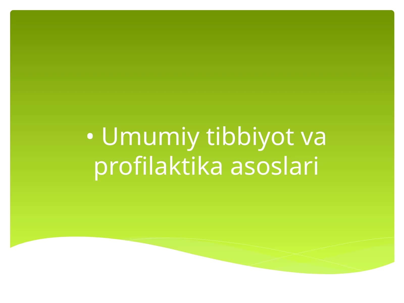 Umumiy tibbiyot va profilaktika asoslari