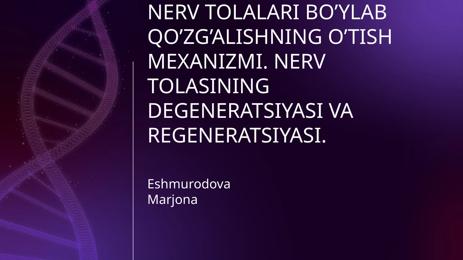 NERV-MUSHAK URCHUQLARINING TUZILISHI VA ISHLASH PRINSIPI. NEYRONLARDA NERV IMPULSLARINI HOSIL BO’LISHI MEXANIZMLARI. NERV TOLALARI BO’YLAB QO’ZG’ALISHNING O’TISH MEXANIZMI. NERV TOLASINING DEGENERATSIYASI VA REGENERATSIYASI