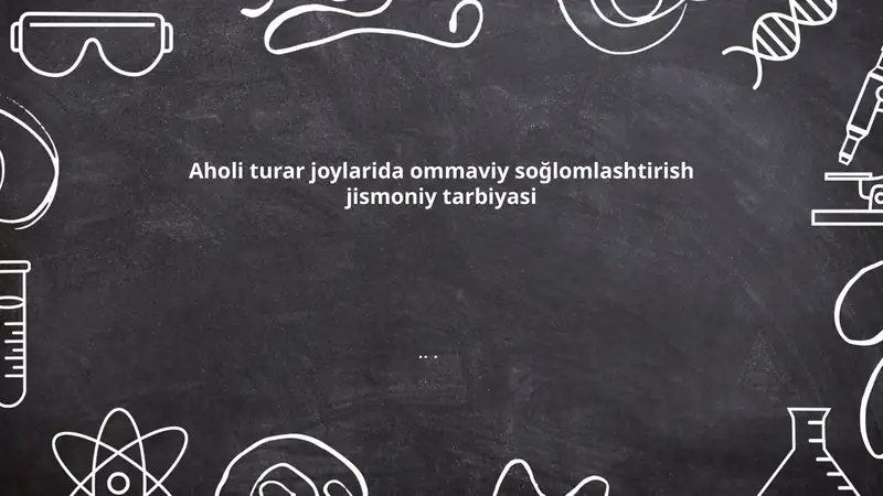 Aholi turar joylarida ommaviy soğlomlashtirish jismoniy tarbiyasi