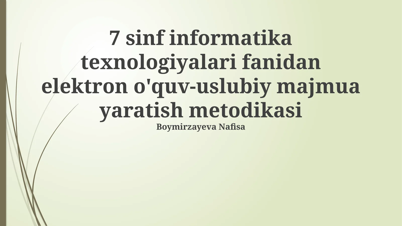 7 sinf informatika texnologiyalari fanidan elektron o'quv-uslubiy majmua yaratish metodikasi