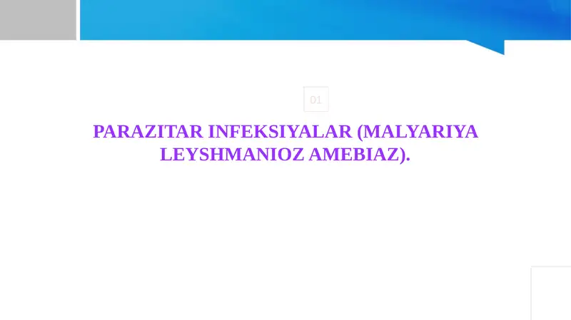 PARAZITAR INFEKSIYALAR (MALYARIYA LEYSHMANIOZ AMEBIAZ).