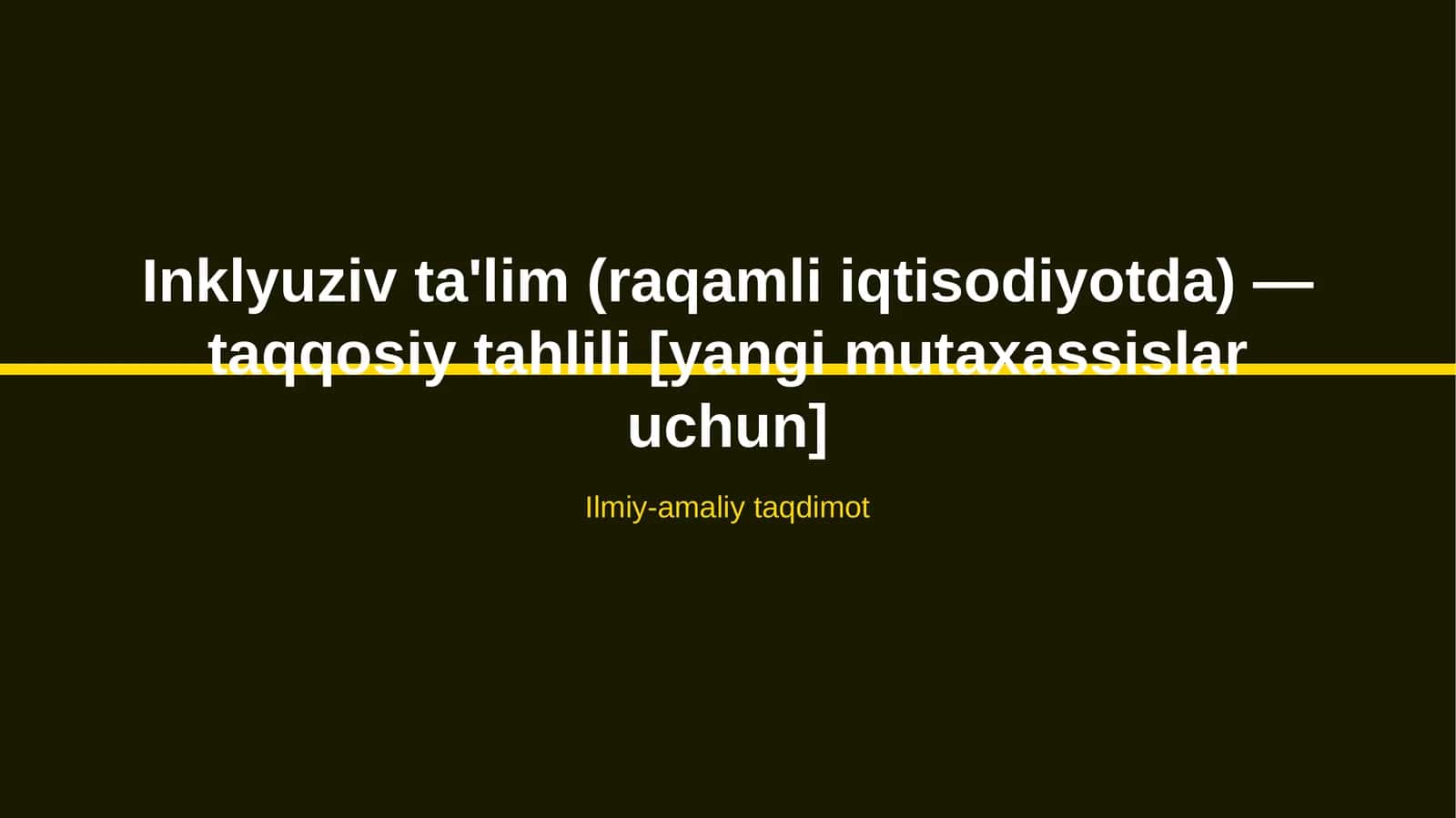 Inklyuziv ta'lim (raqamli iqtisodiyotda) — taqqosiy tahlili [yangi mutaxassislar uchun]