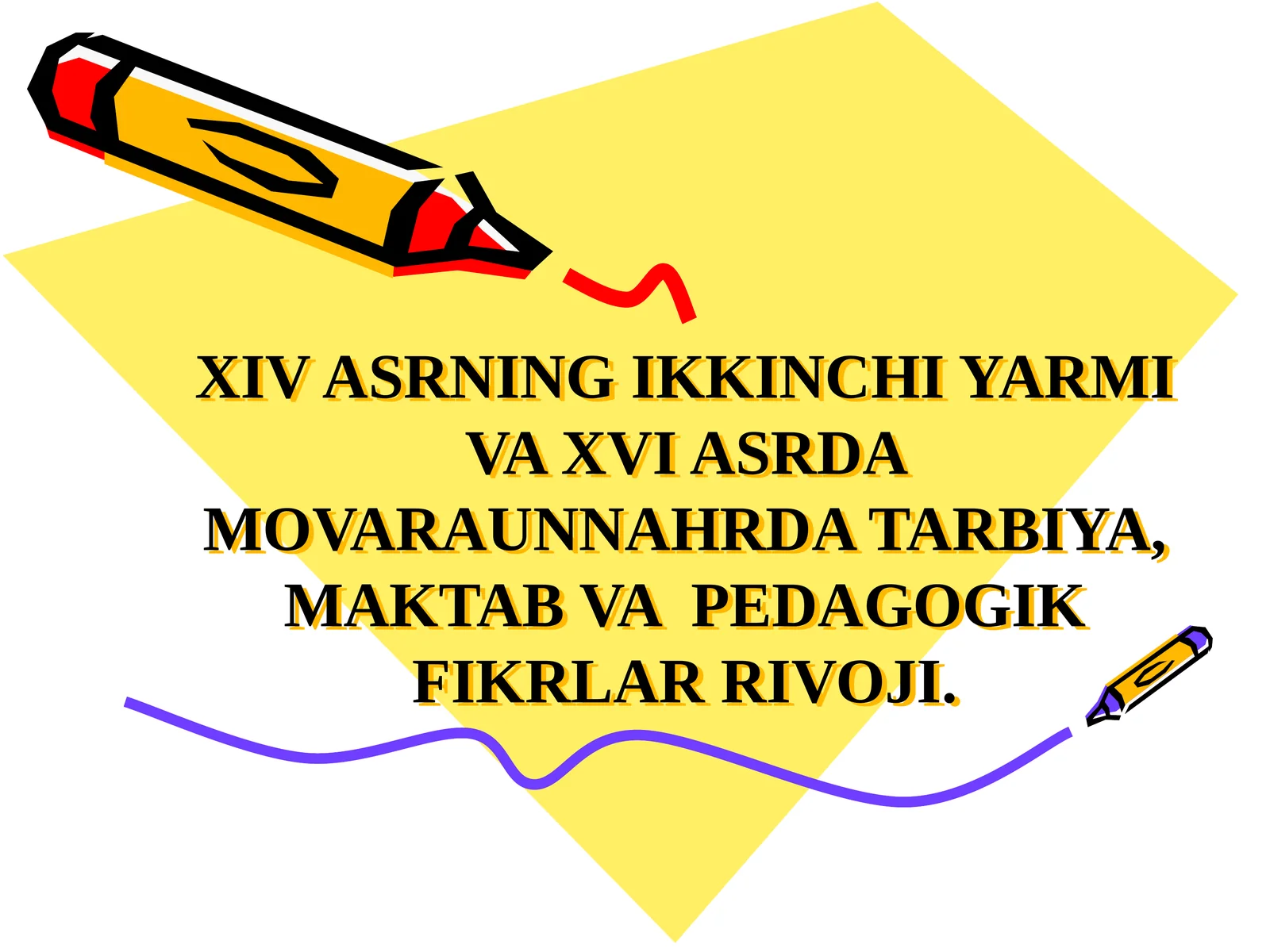 XIV ASRNING IKKINCHI YARMI VA XVI ASRDA MOVARAUNNAHRDA TARBIYA, MAKTAB VA PEDAGOGIK FIKRLAR RIVOJI