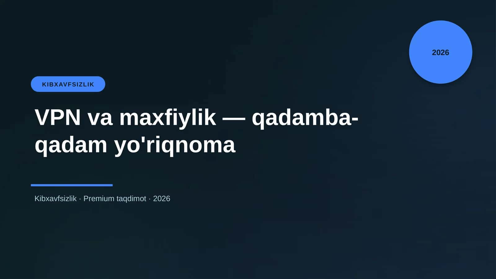 VPN va maxfiylik — qadamba-qadam yo'riqnoma