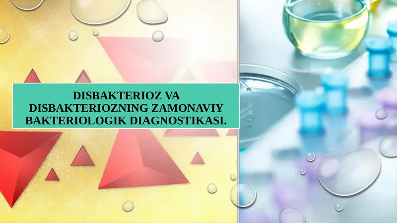 Disbakterioz va disbakteriozning zamonaviy bakteriologik diagnostikasi.