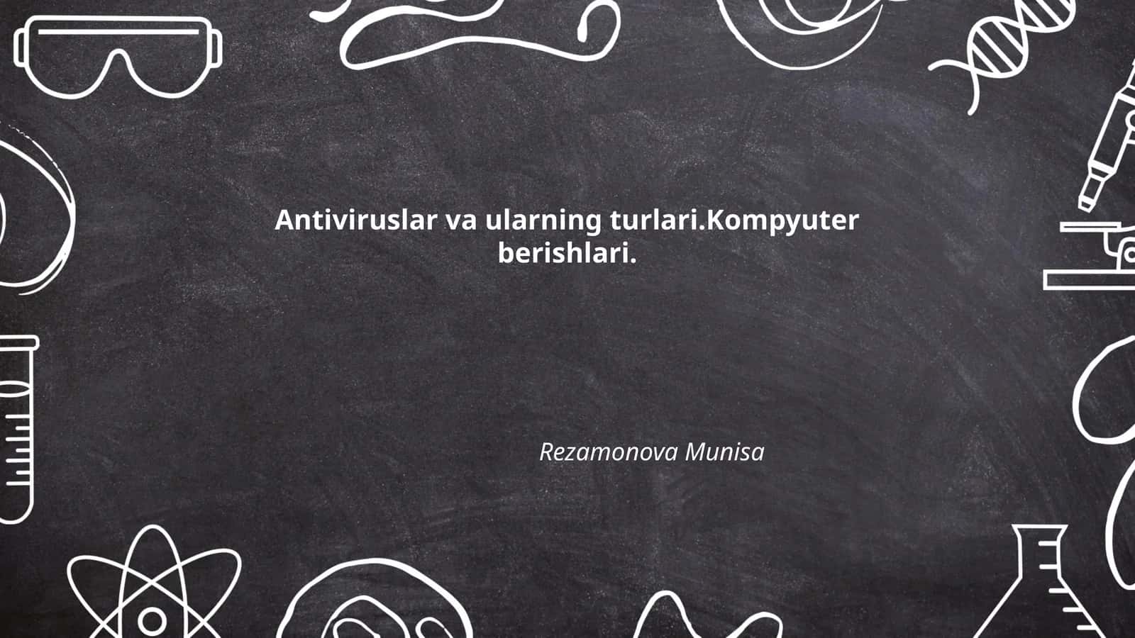 Antiviruslar va ularning turlari.Kompyuter berishlari