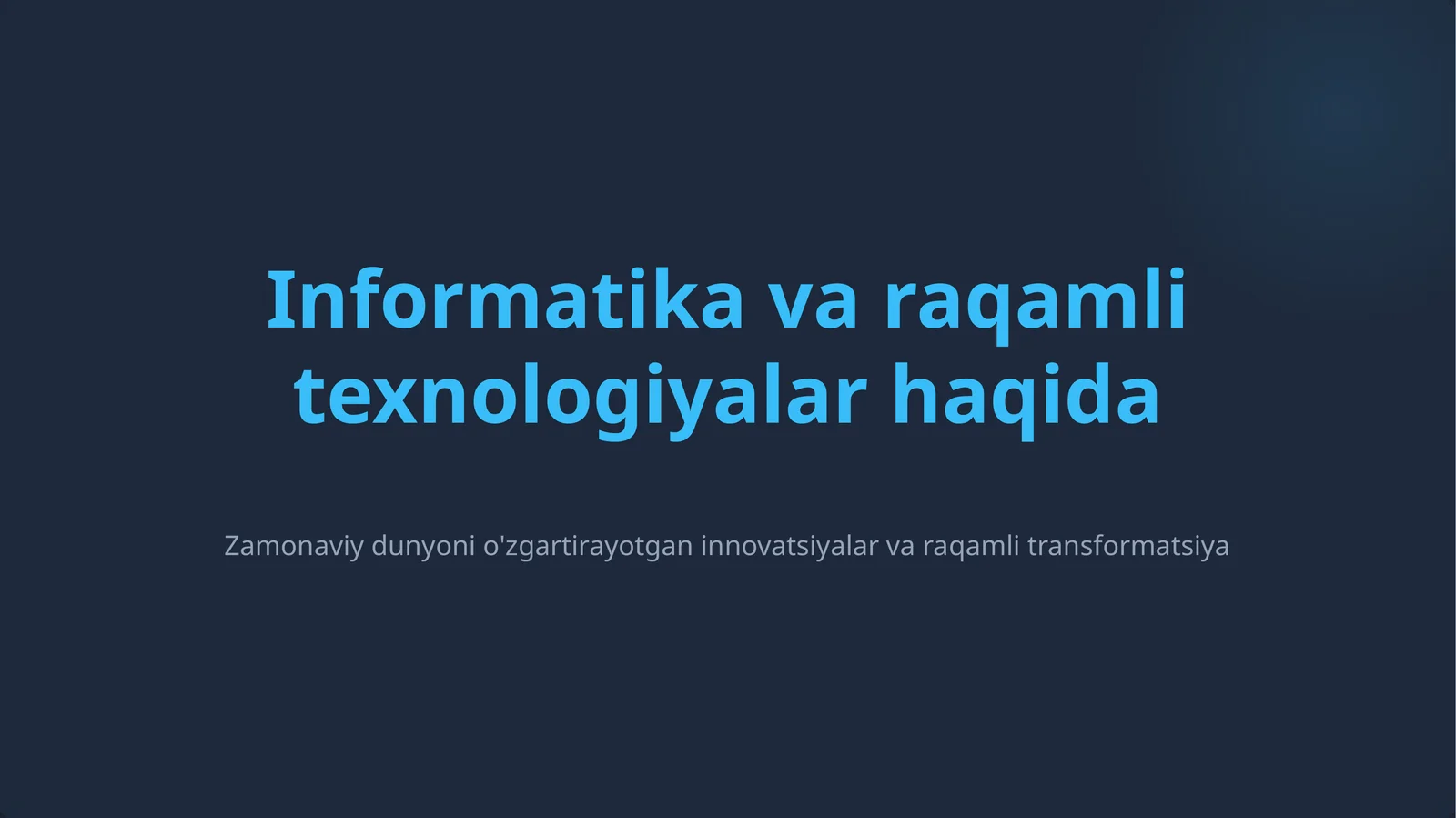 Informatika va raqamli texnologiyalar haqida