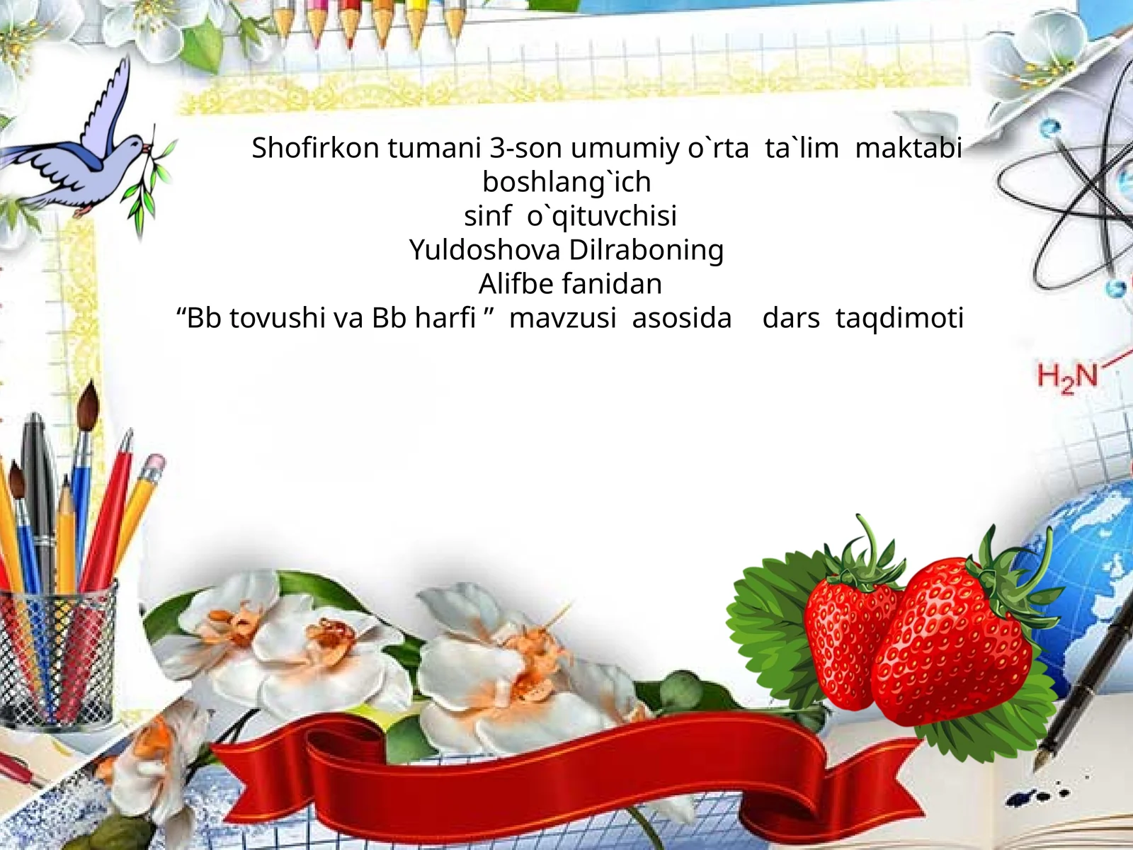 “Bb tovushi va Bb harfi ” mavzusi asosida dars taqdimoti