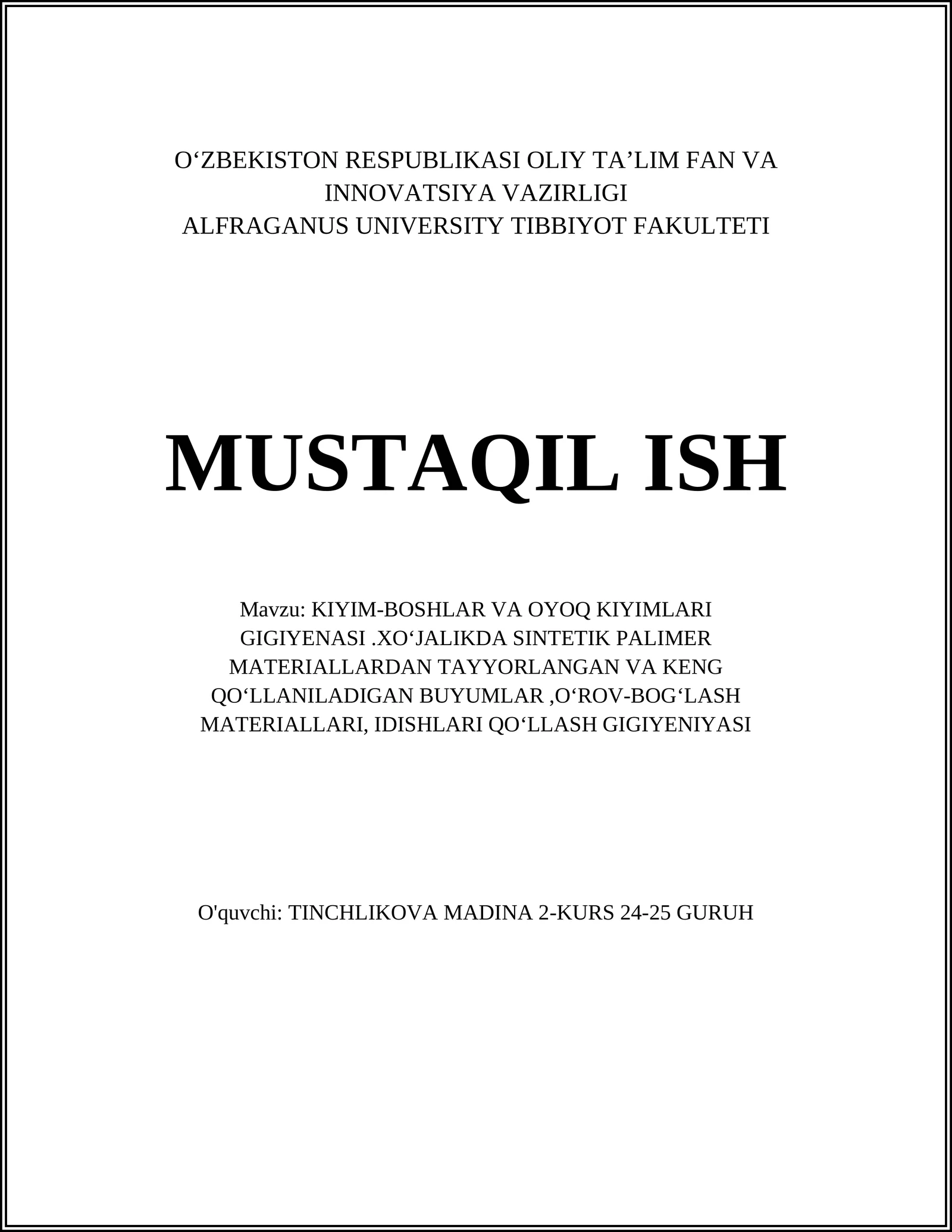 KIYIM-BOSHLAR VA OYOQ KIYIMLARI GIGIYENASI.XOʻJALIKDA SINTETIK PALIMER MATERIALLARDAN TAYYORLANGAN VA KENG QOʻLLANILADIGAN BUYUMLAR,OʻROV-BOGʻLASH MATERIALLARI, IDISHLARI QOʻLLASH GIGIYENIYASI