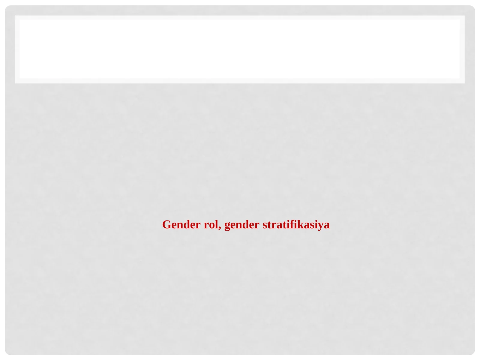 Gender rol, gender stratifikasiya