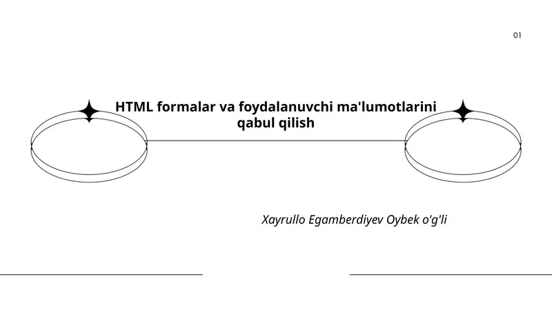 HTML formalar va foydalanuvchi ma'lumotlarini qabul qilish