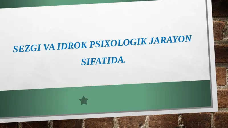 Sezgi va Idrok psixologik jarayon sifatida.