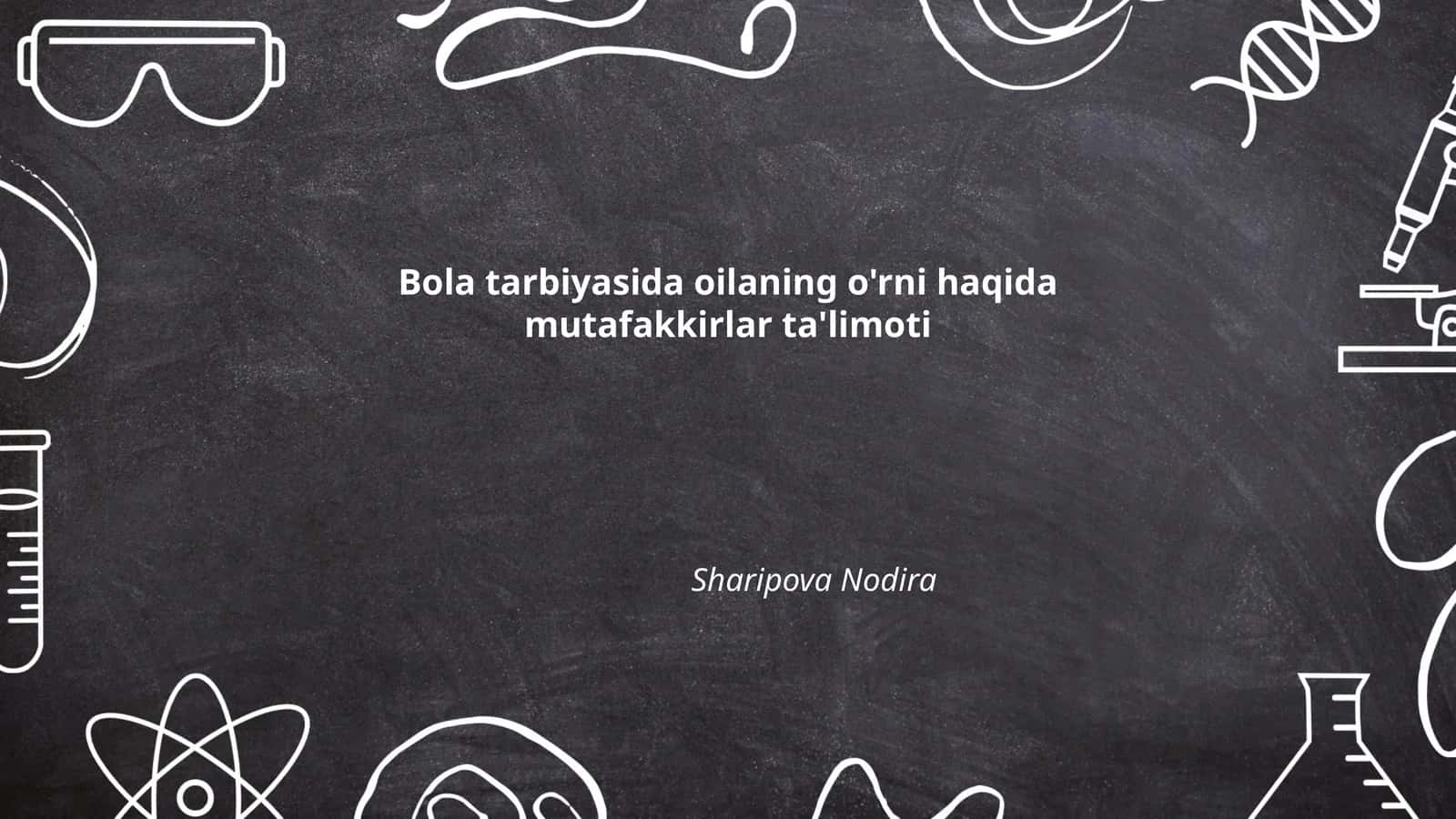 Bola tarbiyasida oilaning o'rni haqida mutafakkirlar ta'limoti