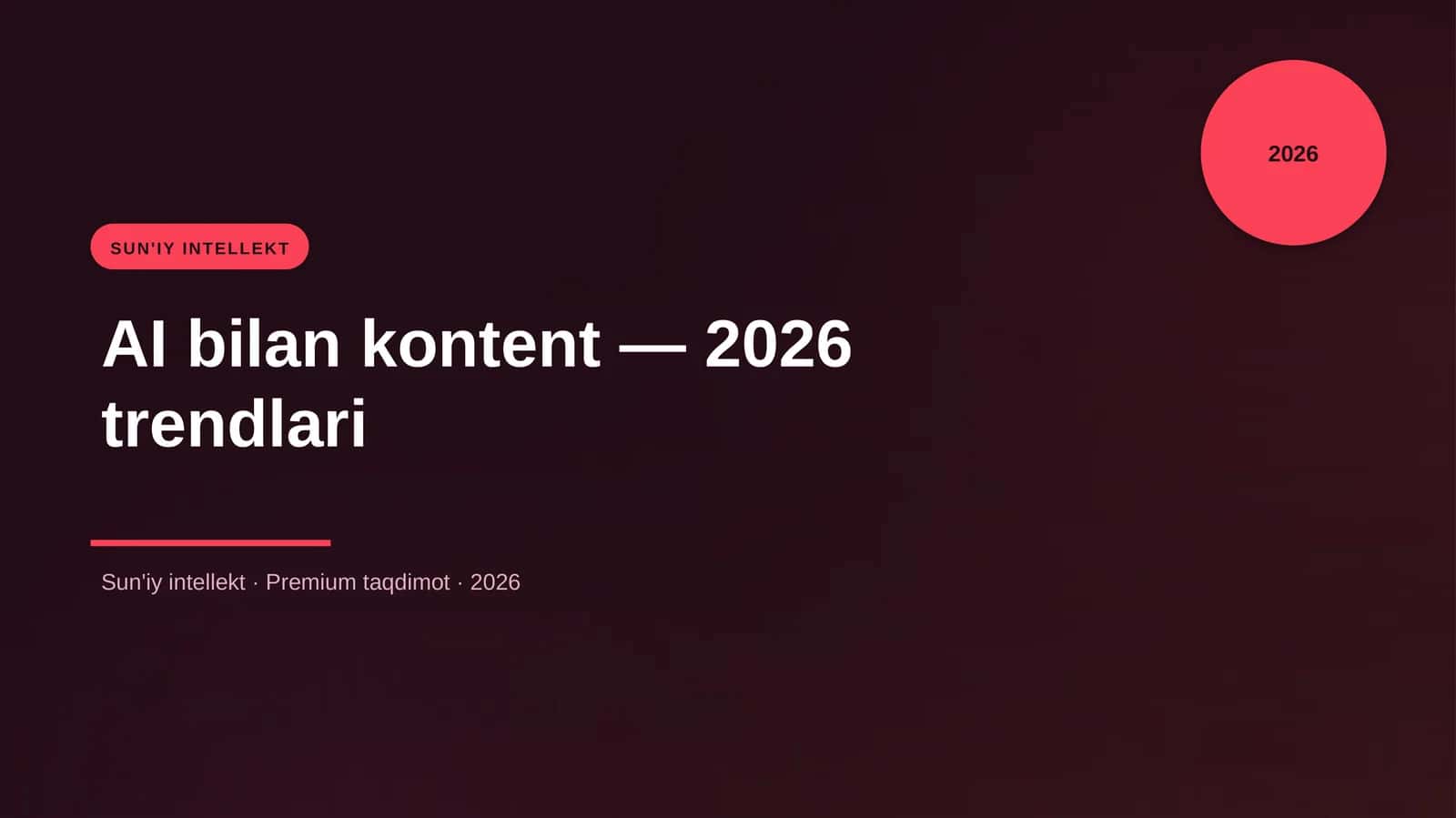 Sun'iy intellekt · AI bilan kontent — 2026 trendlari
