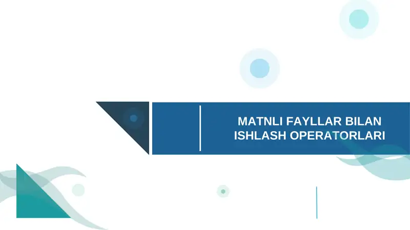 MATNLI FAYLLAR BILAN ISHLASH OPERATORLARI