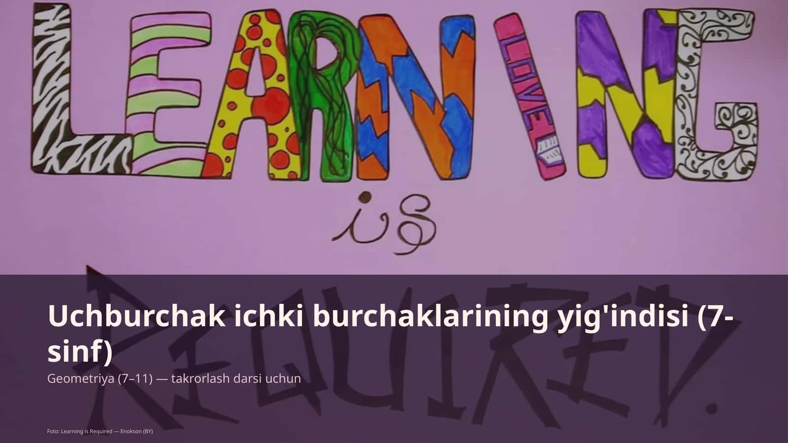 Uchburchak ichki burchaklarining yig'indisi (7-sinf)
