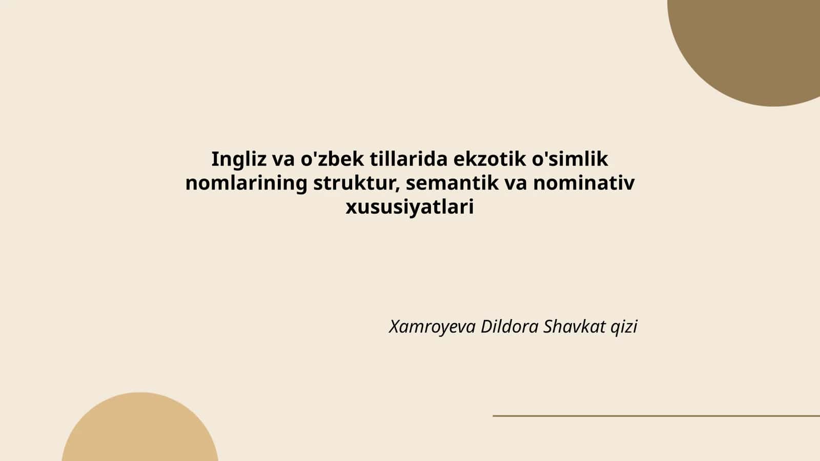 Ingliz va o'zbek tillarida ekzotik o'simlik nomlarining struktur, semantik va nominativ xususiyatlari