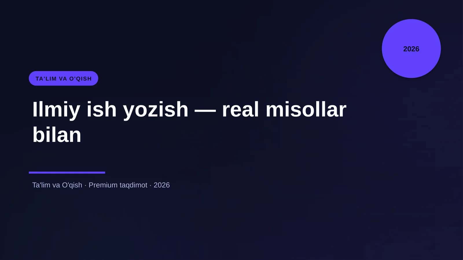 Ilmiy ish yozish — real misollar bilan