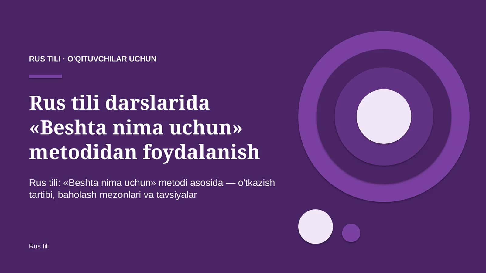 rus tili darslarida beshta nima uchun metodidan foydalanish 4560