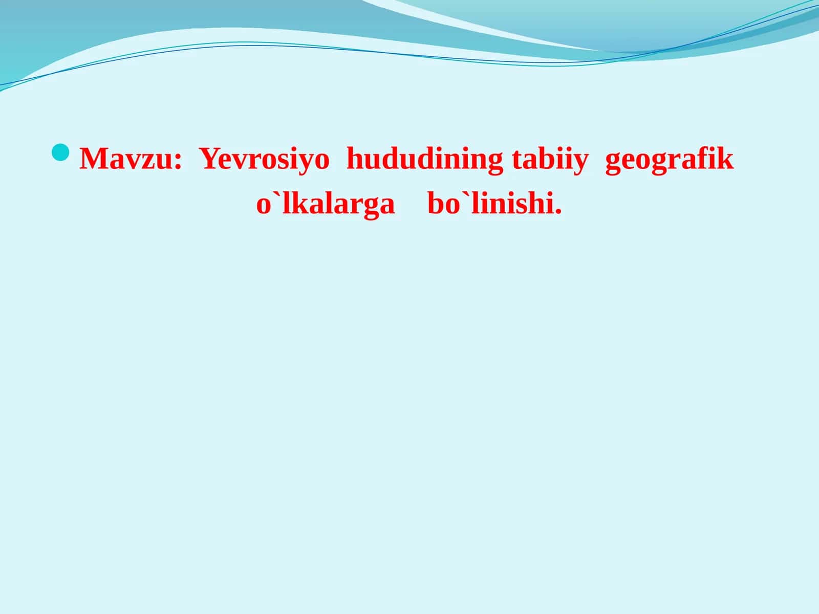Yevrosiyo hududining tabiiy geografik o`lkalarga bo`linishi