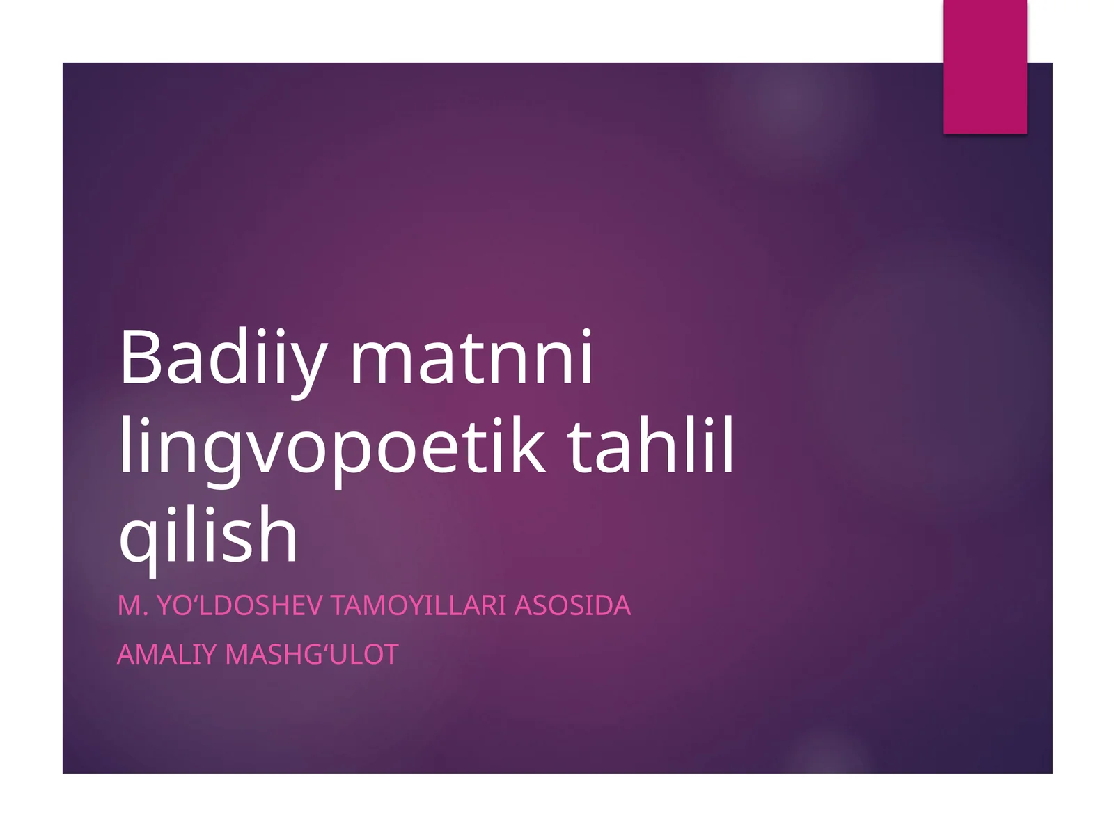 Badiiy matnni lingvopoetik tahlil qilish