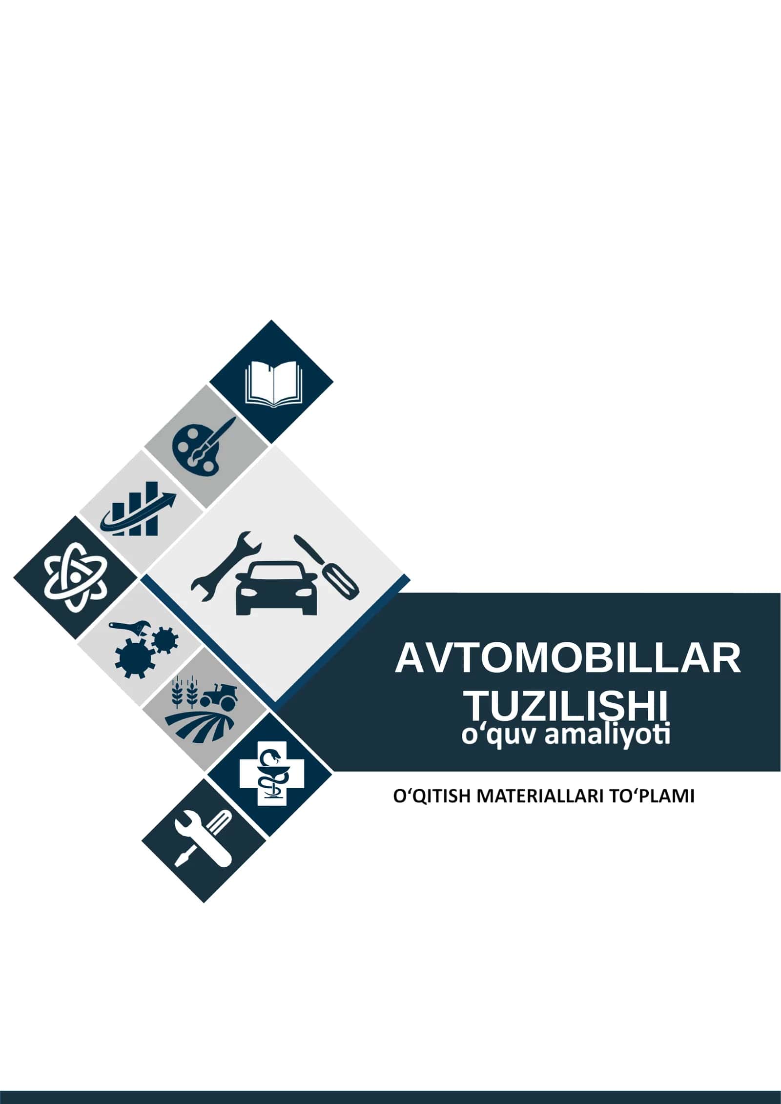 AVTOMOBILLAR TUZILISHI o’quv amaliyotidan fanidan O‘QITISH MATERIALLARI TO‘PLAMI