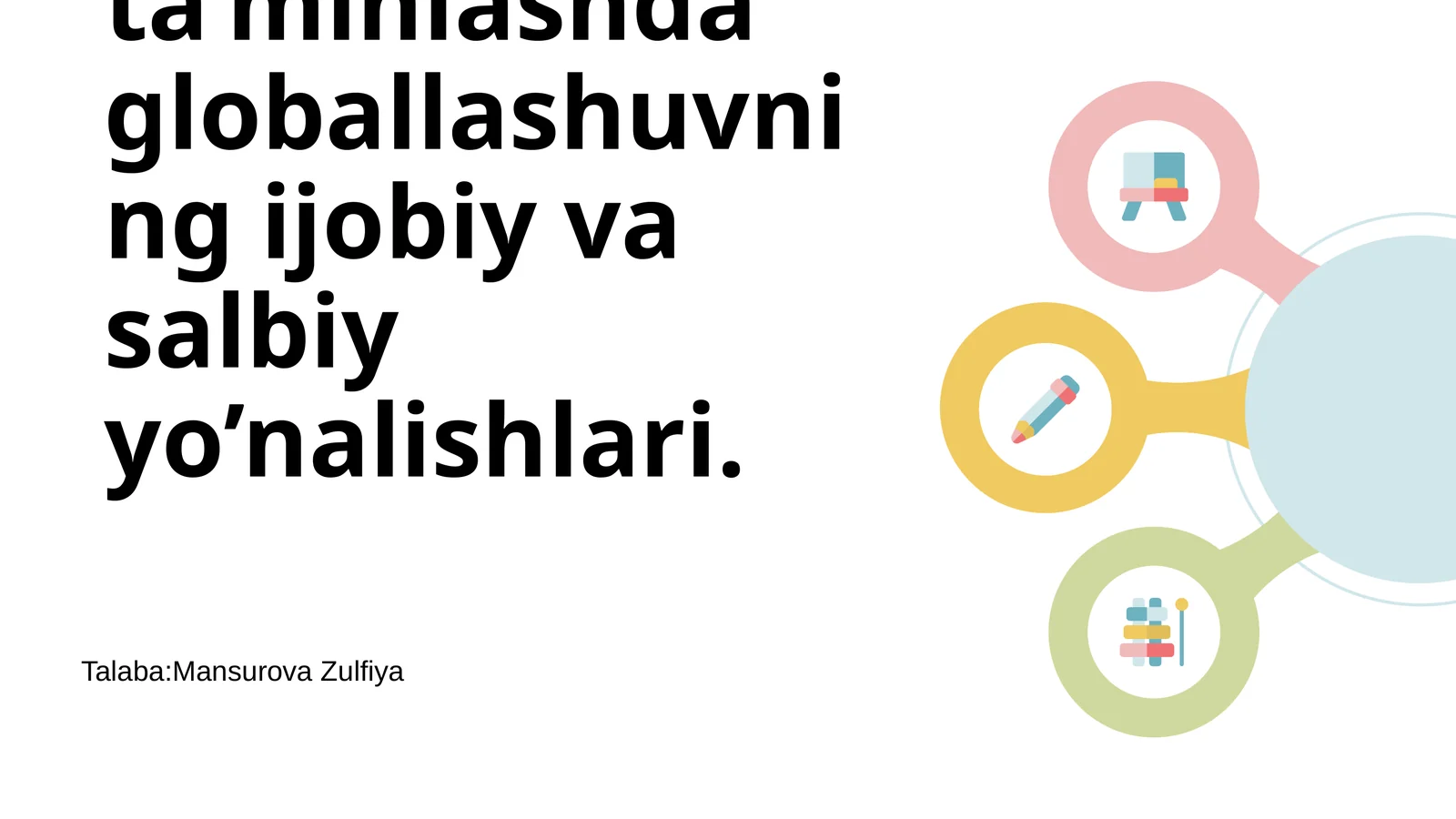 Barqaror taraqqiyotni ta’minlashda globallashuvning ijobiy va salbiy yo’nalishlari