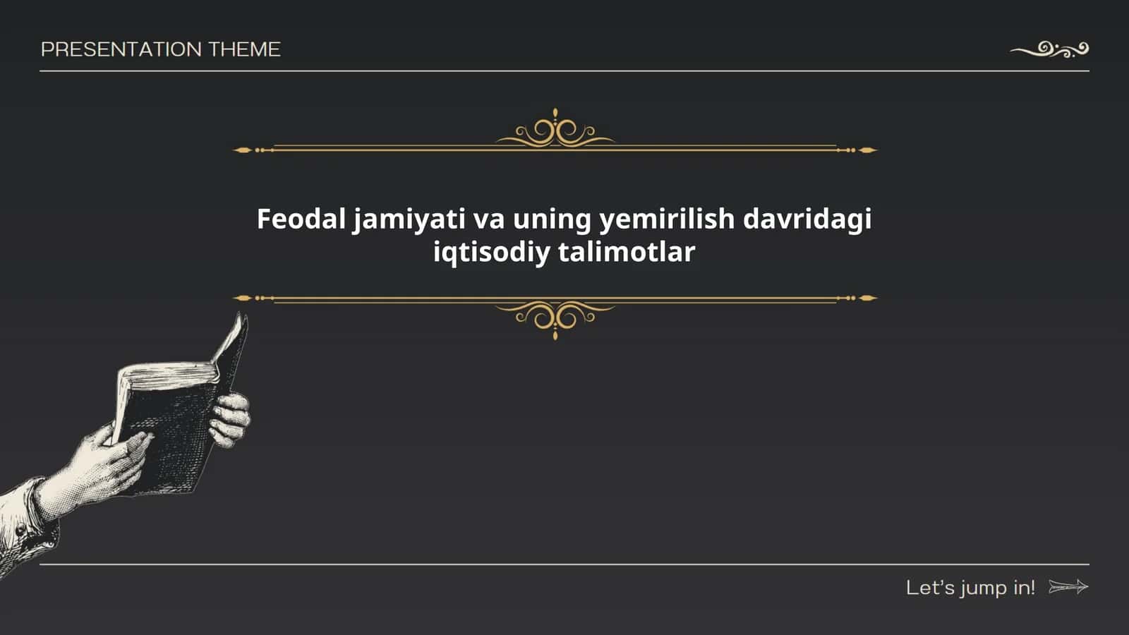 Feodal jamiyati va uning yemirilish davridagi iqtisodiy talimotlar
