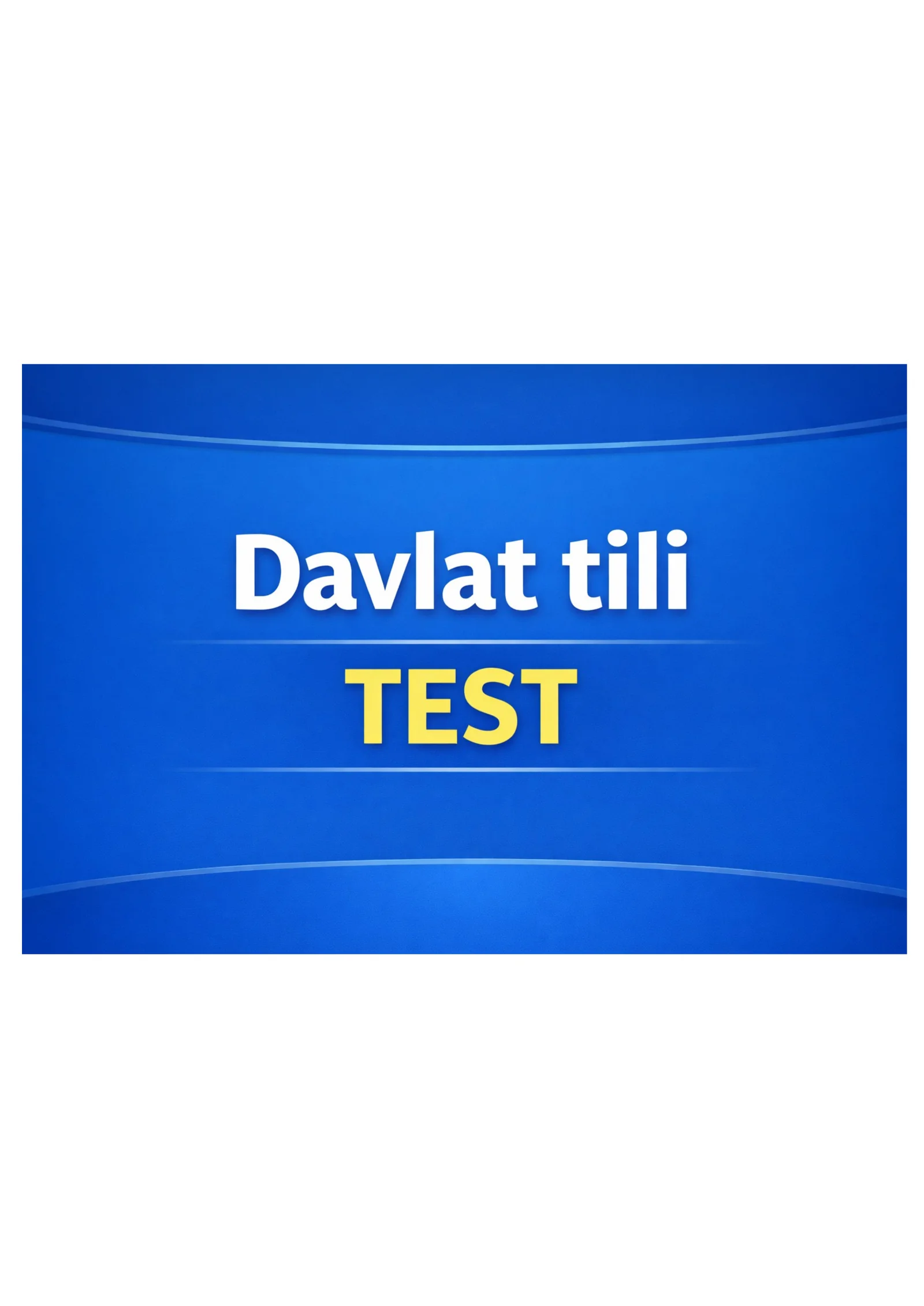 Davlat tili testlar va javoblari