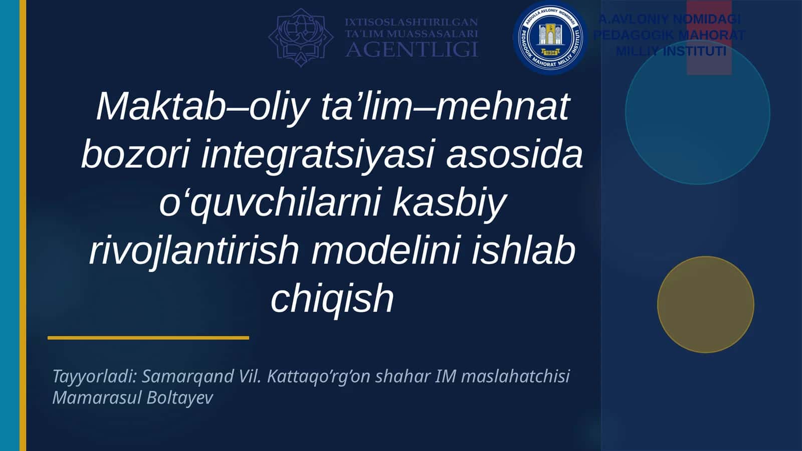Maktab–oliyta’lim–mehnatbozoriintegratsiyasiasosidao‘quvchilarnikasbiyrivojlantirishmodeliniishlabchiqish