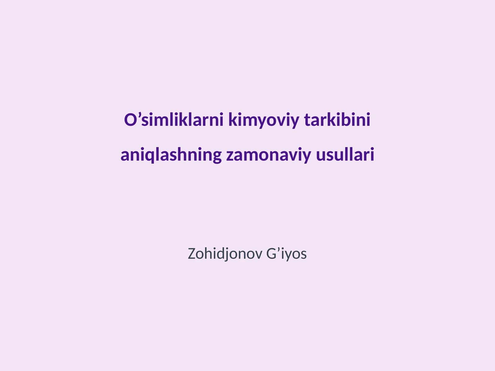 O’simliklarni kimyoviy tarkibini aniqlashning zamonaviy usullari