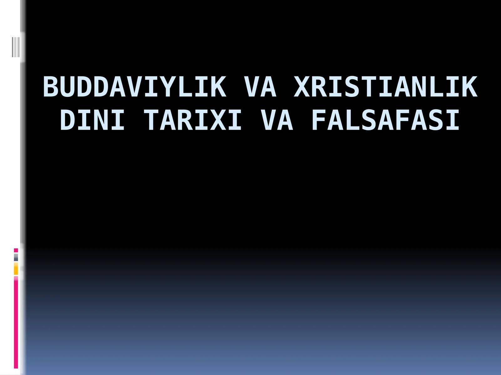 Buddaviylik va xristianlik dini tarixi va falsafasi