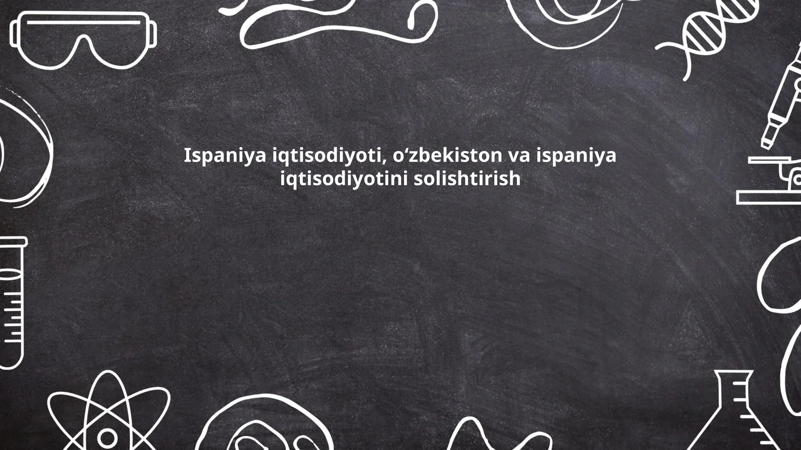 Ispaniya iqtisodiyoti, oʻzbekiston va ispaniya iqtisodiyotini solishtirish