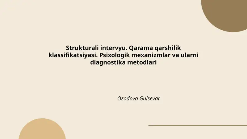Strukturali intervyu. Qarama qarshilik klassifikatsiyasi. Psixologik mexanizmlar va ularni diagnostika metodlari