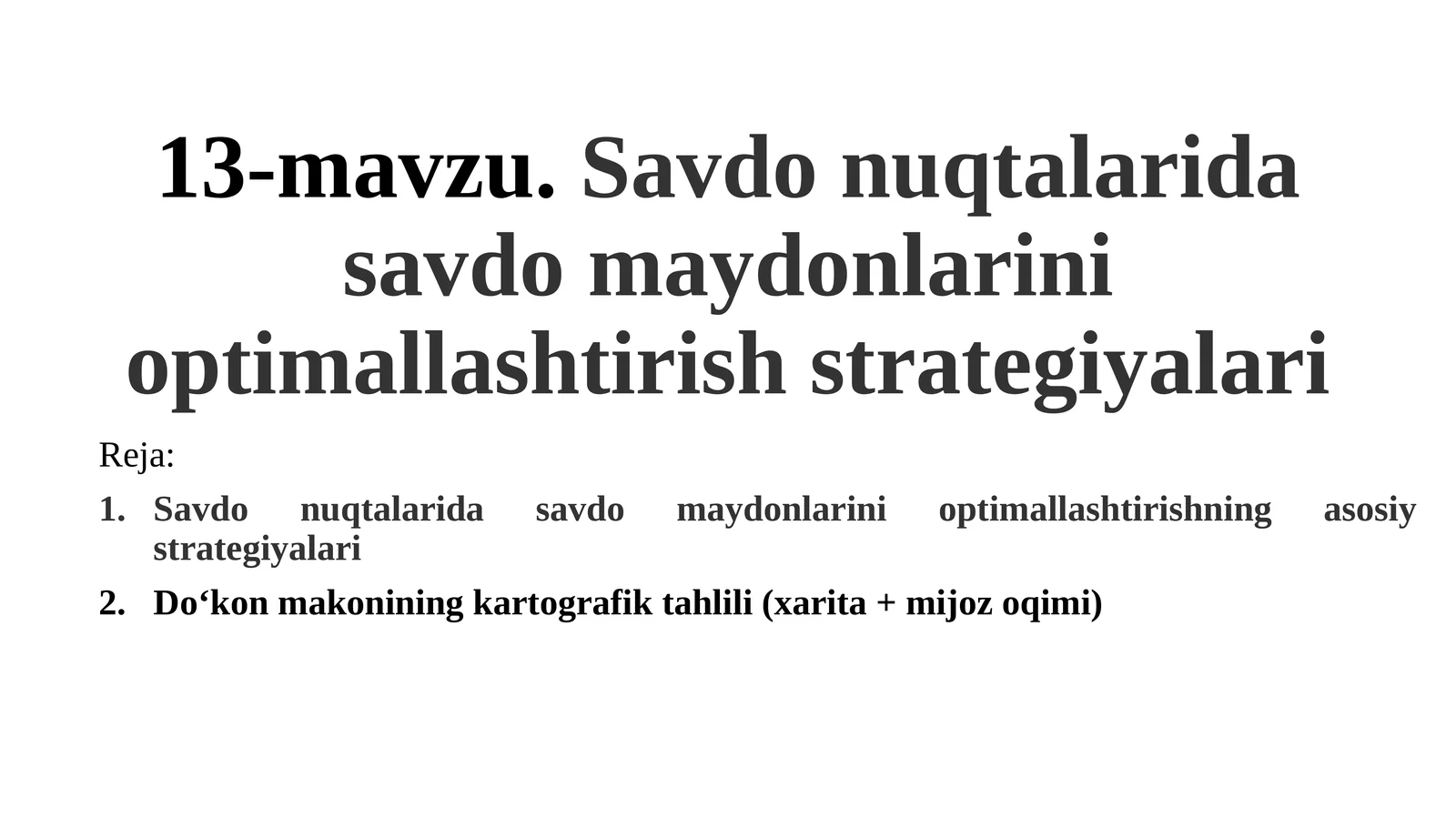 13-mavzu.Savdo nuqtalarida savdo maydonlarini optimallashtirish strategiyalari