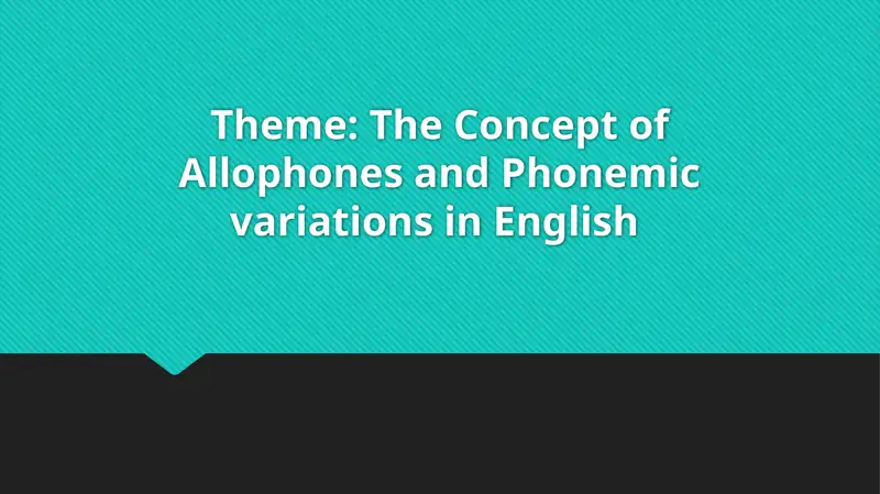 The Concept of Allophones and Phonemic variations in English